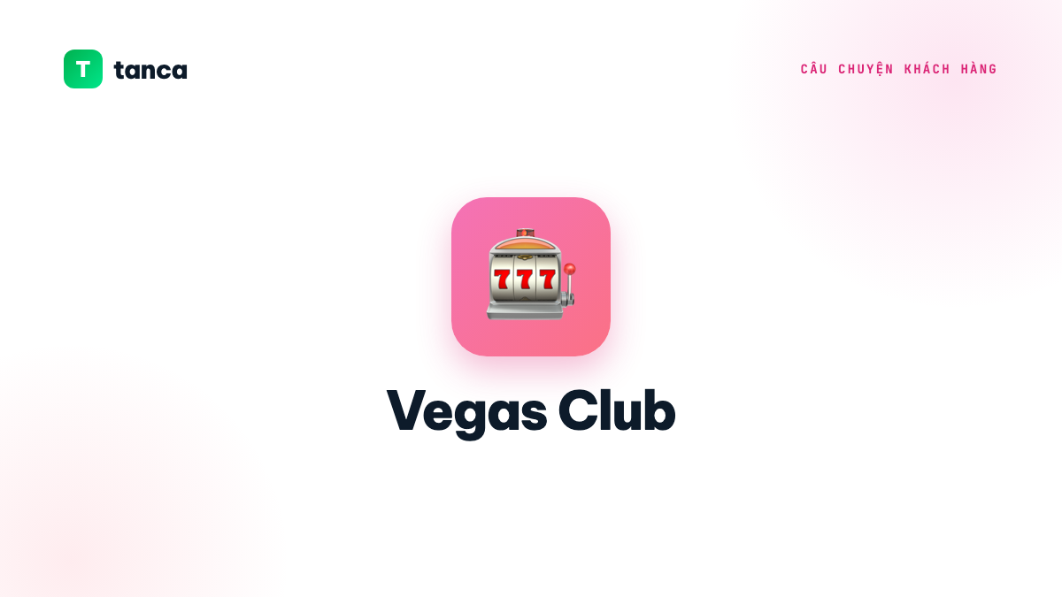 Vegas Club × Tanca